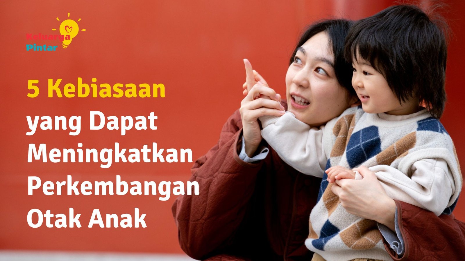 Read more about the article 5 Kebiasaan yang Dapat Meningkatkan Perkembangan Otak Anak, Orang Tua Perlu Tahu
