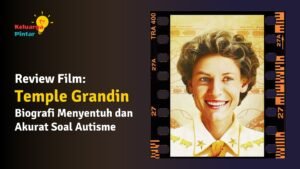 Read more about the article Temple Grandin, Film Biografi yang Menyentuh dan Akurat Soal Autisme