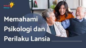 Read more about the article Psikologi dan Perilaku Orang Lanjut Usia (Lansia)