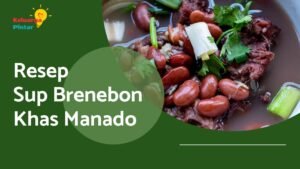 Read more about the article Resep Sup Brenebon, Sup Kacang Merah Khas Manado