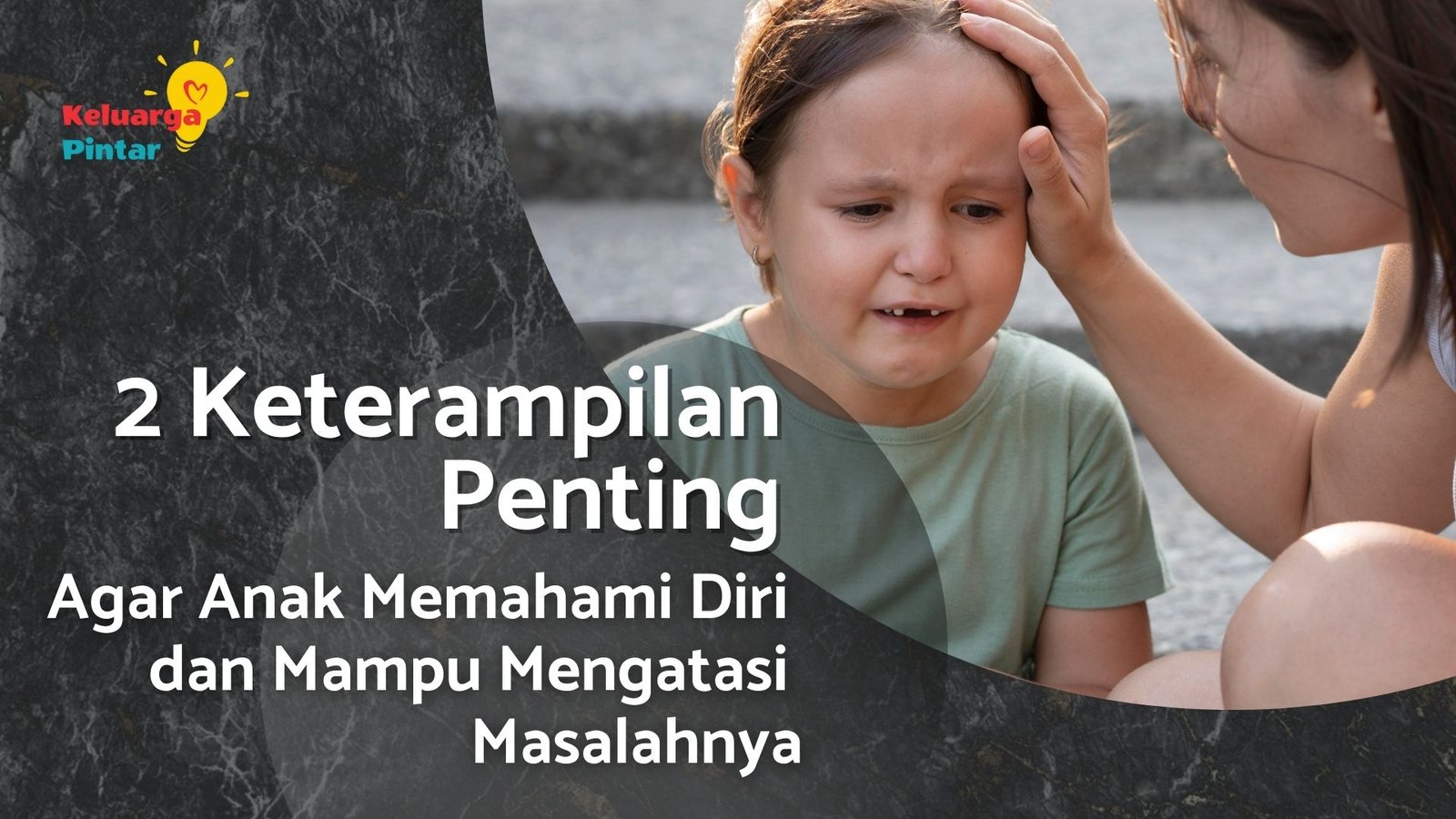 Read more about the article Dua Keterampilan Penting Agar Anak Memahami Diri dan Mengatasi Masalahnya