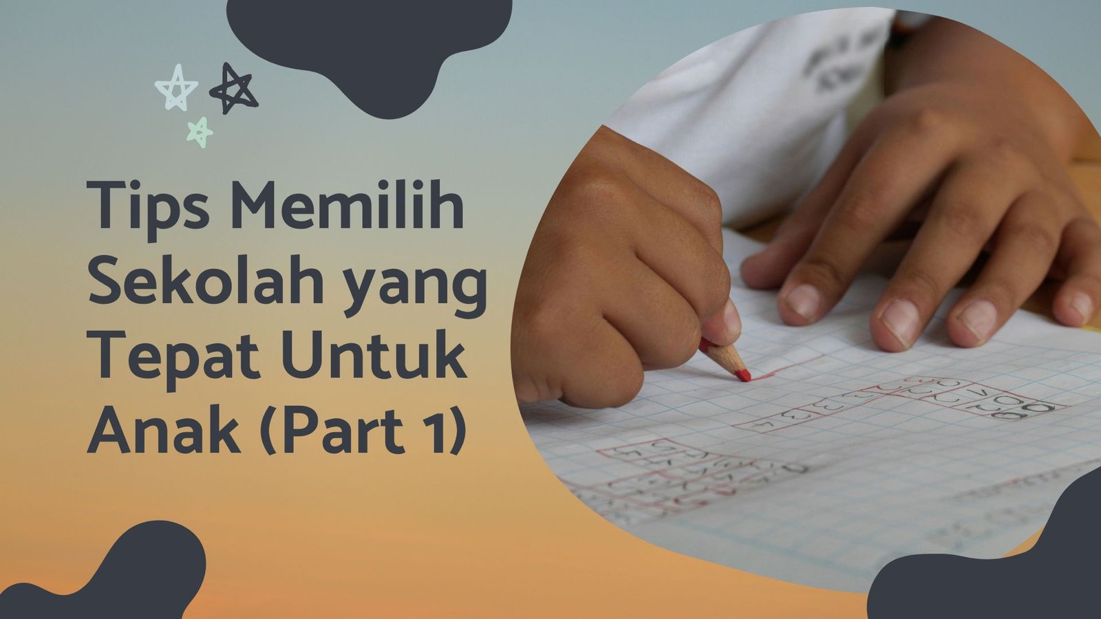 Read more about the article Tips Memilih Sekolah Yang Tepat Untuk Anak (Part 1)