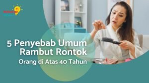 Read more about the article 5 Penyebab Umum Rambut Rontok Bagi Orang di Atas Usia 40