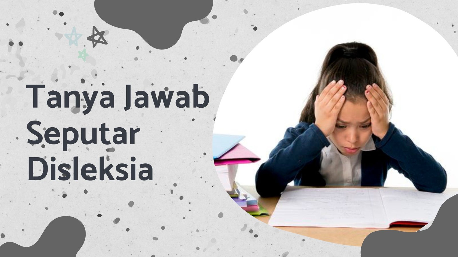 Read more about the article Tanya Jawab Seputar Disleksia