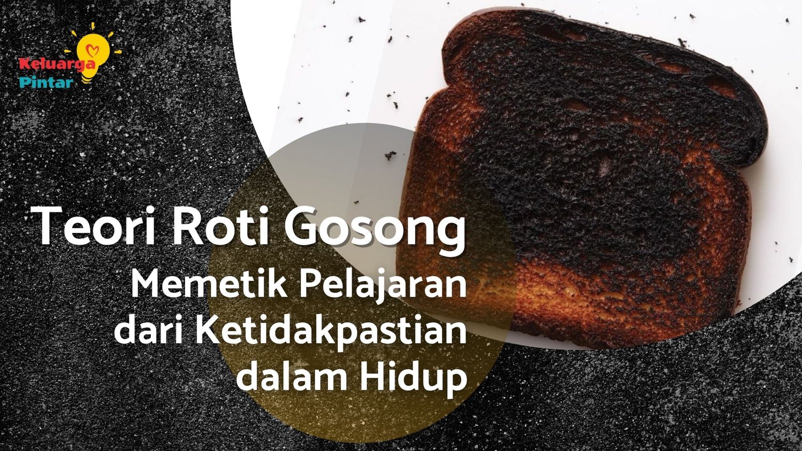 You are currently viewing Teori Roti Gosong: 5 Pelajaran yang Bisa Dipetik dari Ketidakpastian dalam Hidup